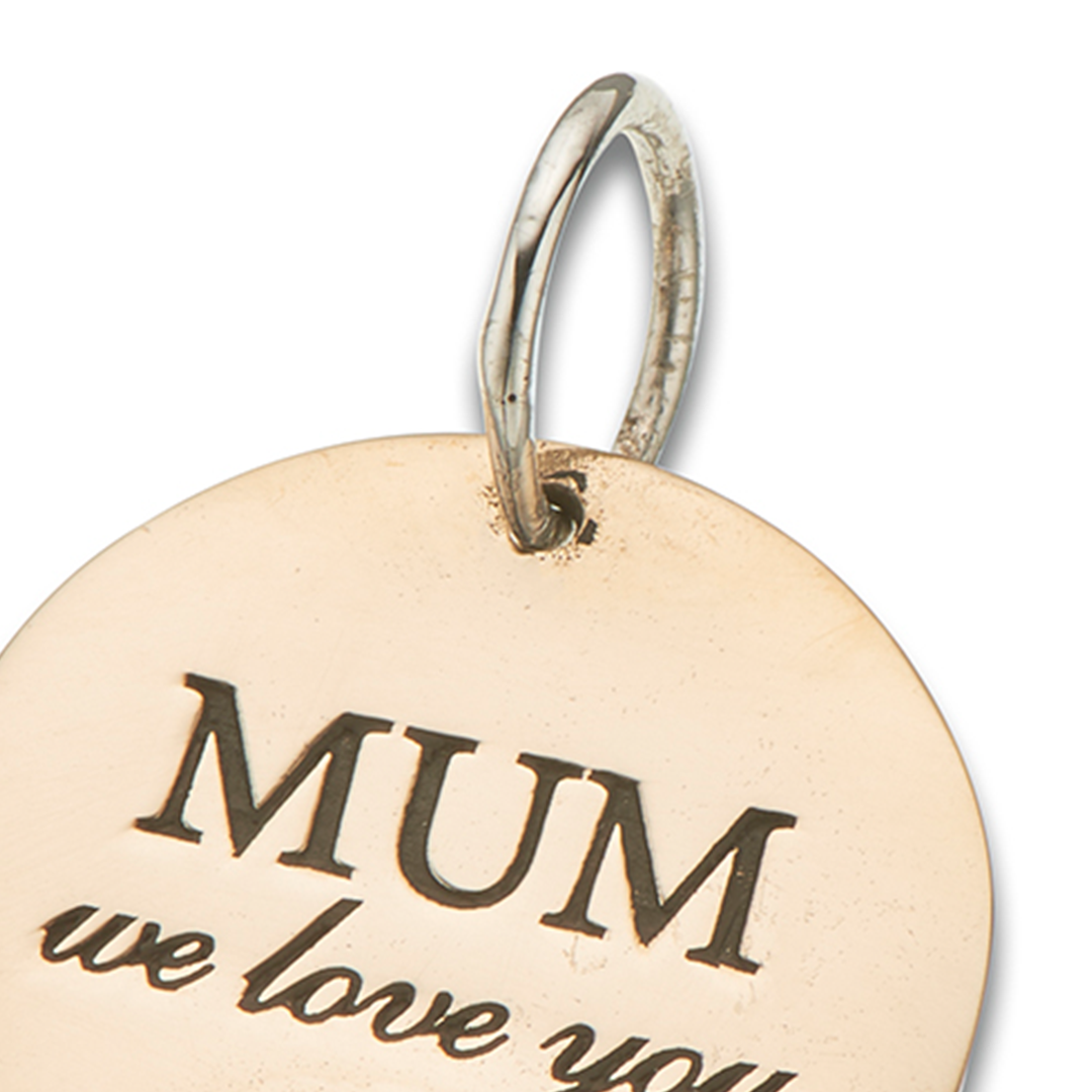 Mum we love you charm